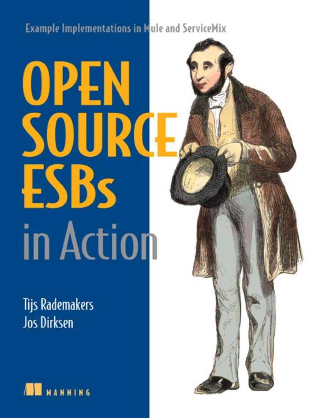 Open-Source ESBs in Action: Example Implementations in Mule and ServiceMix by Tijs Rademakers Jos Dirksen