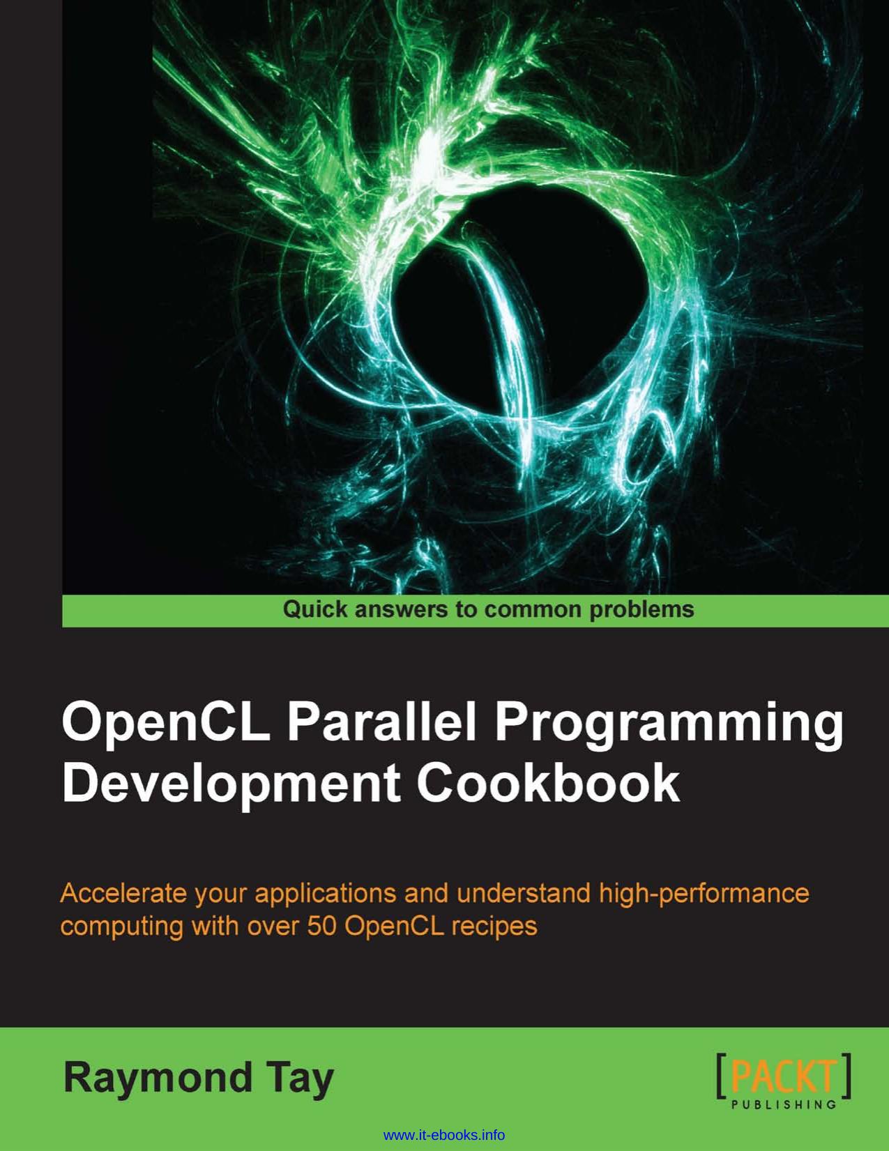 OpenCL Parallel Programming Development Cookbook by www.it-ebooks.info