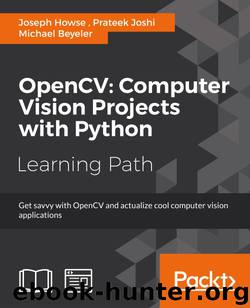 OpenCV: Computer Vision Projects with Python by Michael Beyeler Prateek Joshi Joseph Howse