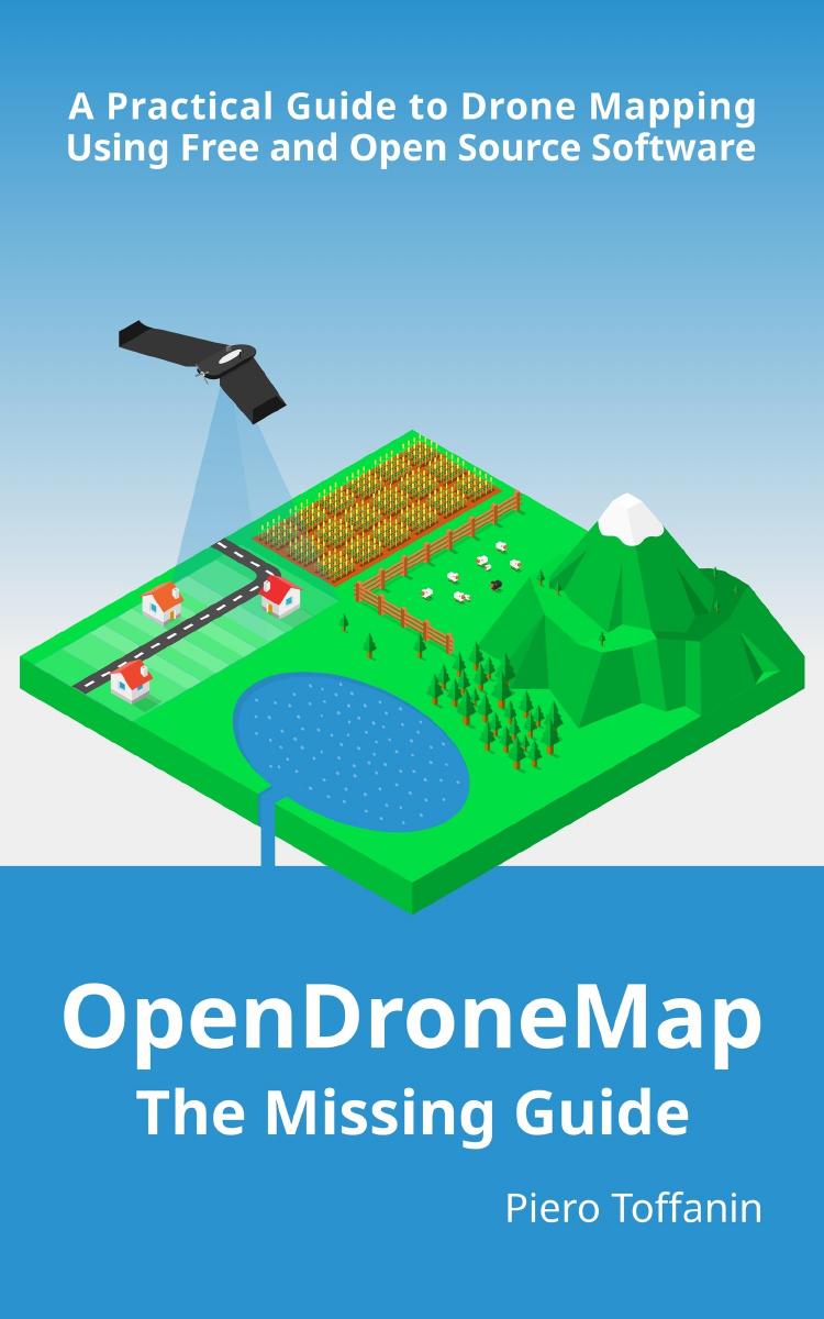 OpenDroneMap: The Missing Guide by Piero Toffanin