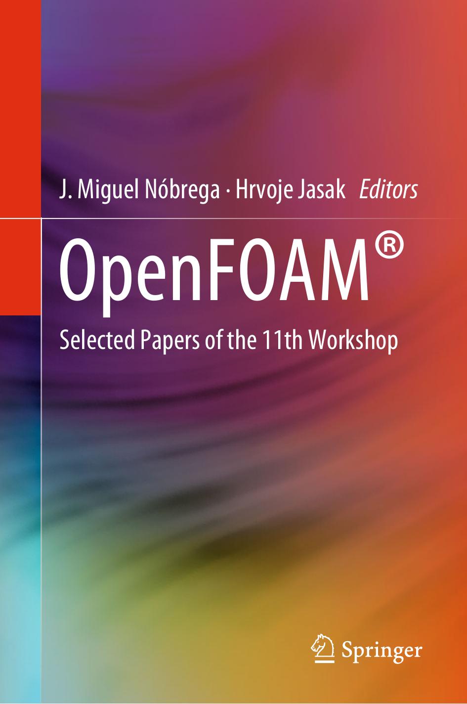 OpenFOAMÂ®: Selected Papers of the 11th Workshop by J. Miguel Nóbrega Hrvoje Jasak