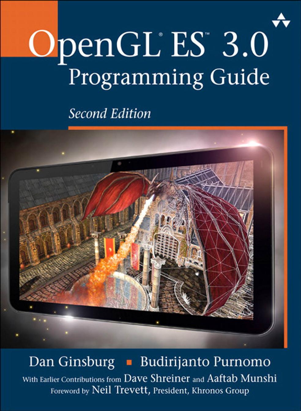 OpenGL Es 3.0 Programming Guide by Daniel Ginsburg; Budirijanto Purnomo; Dave Shreiner; Aaftab Munshi