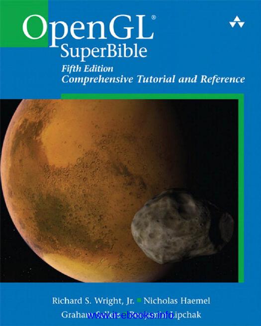 OpenGL SuperBible, 5th Edition: Comprehensive Tutorial and Reference by Richard Wright Nicholas Haemel Graham M. Sellers Benjamin Lipchak