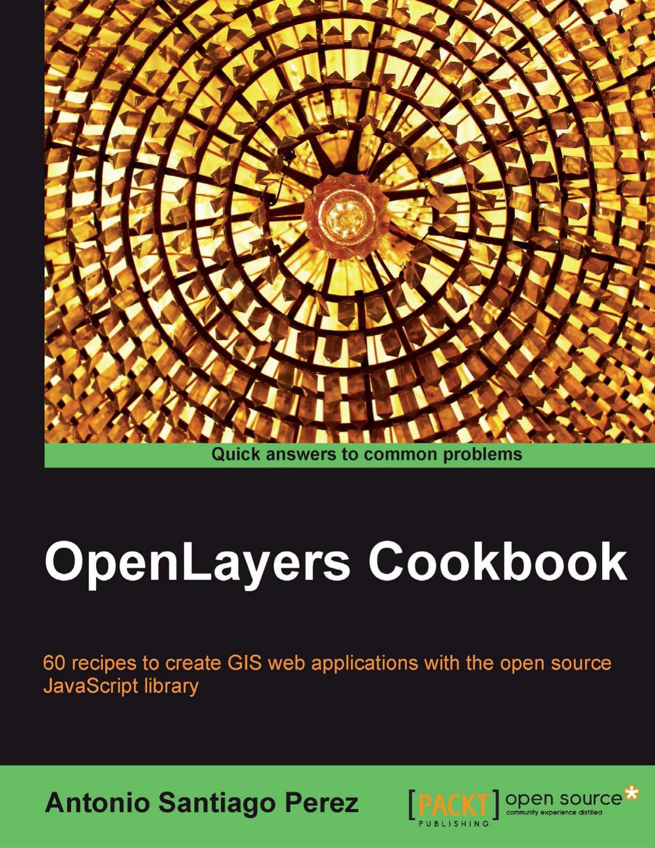 OpenLayers Cookbook by Perez Antonio Santiago