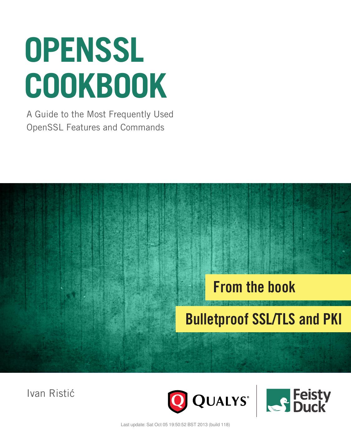 OpenSSL Cookbook: A guide to the most frequently used OpenSSL features and commands by Ivan Ristić