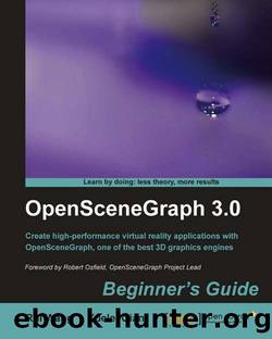 OpenSceneGraph 3.0 by Beginner's Guide