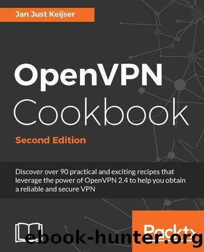 OpenVPN Cookbook - Second Edition by Unknown