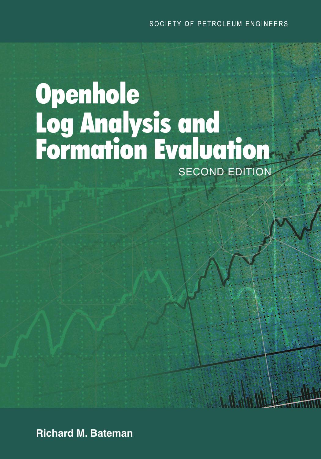 Openhole Log Analysis and Formation Evaluation by Richard M. Bateman