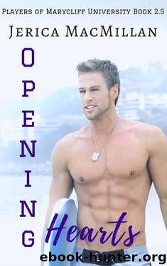 Opening Hearts: A Players of Marycliff University Novella by Jerica MacMillan