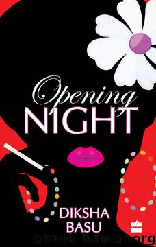 Opening Night by Diksha Basu