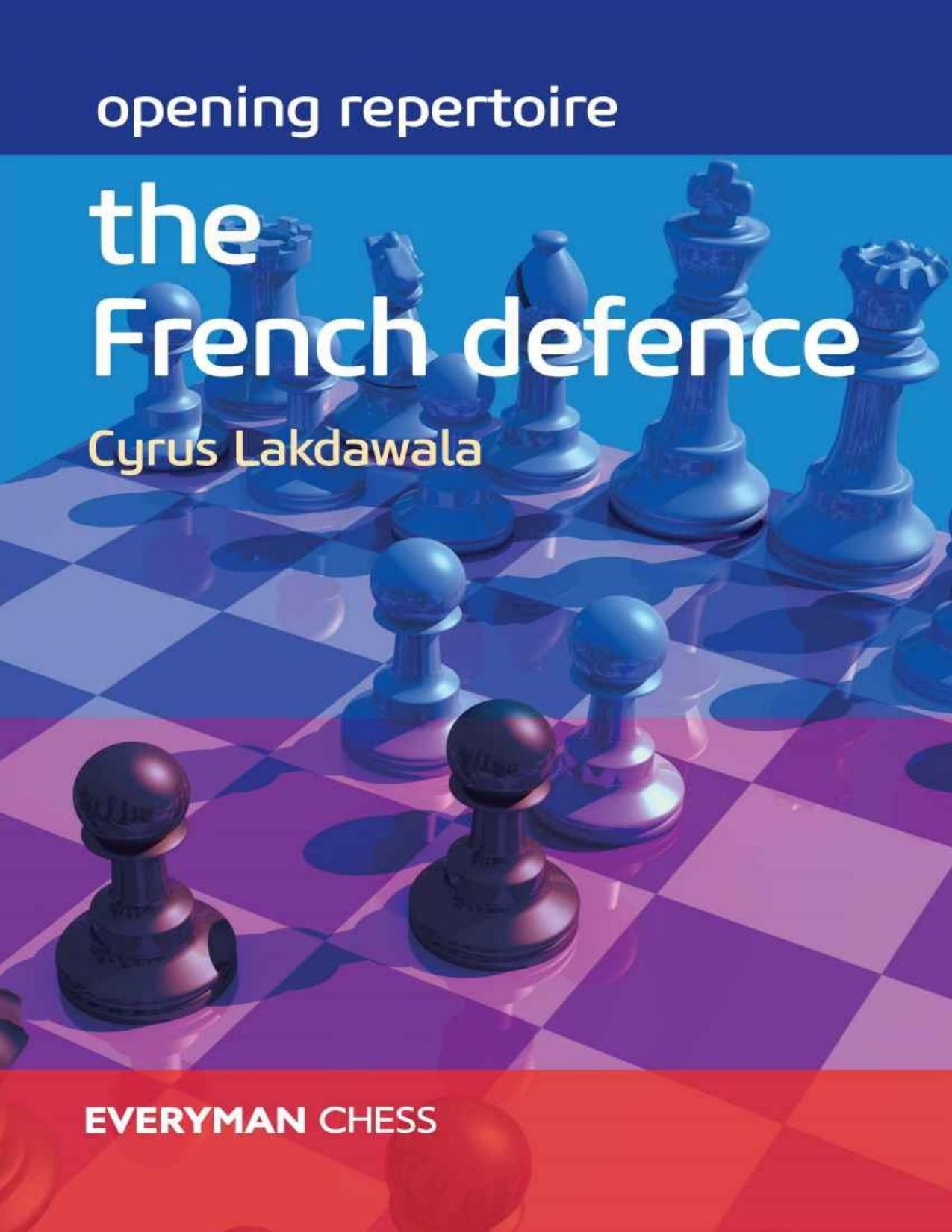 Opening Repertoire the French Defence by Cyrus Lakdawala