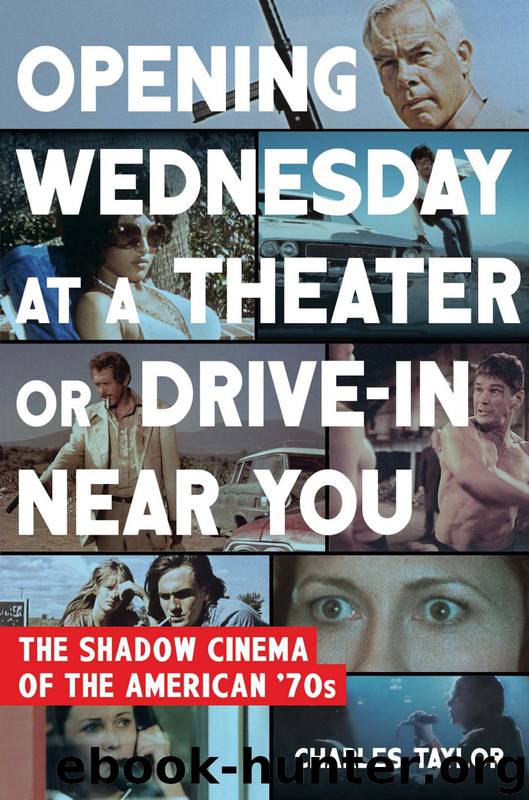 Opening Wednesday at a Theater or Drive-In Near You by Charles Taylor