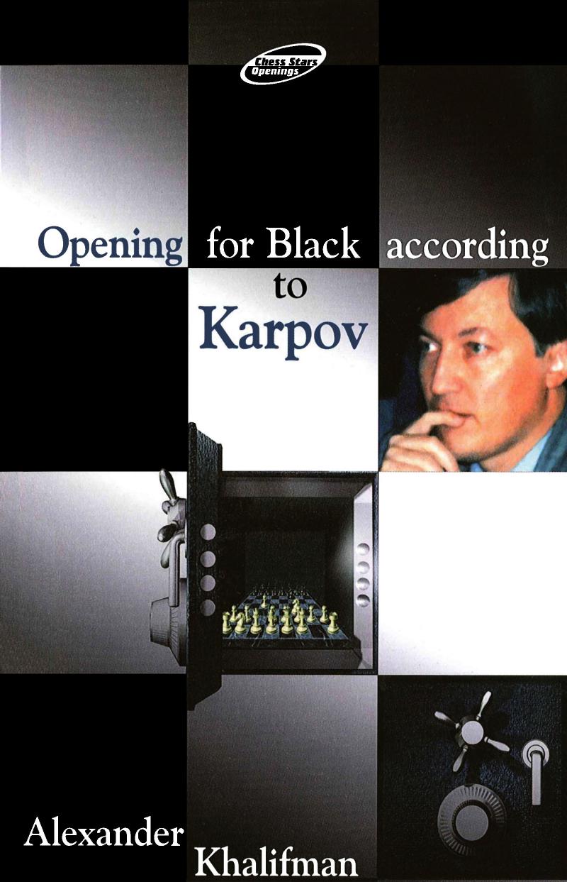 Opening for Black According to Karpov by Alexander Khalifman