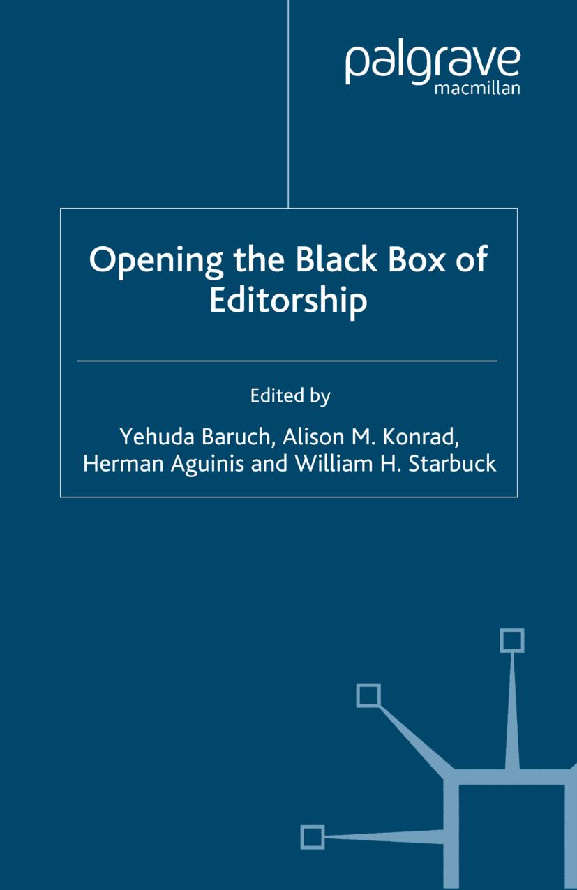 Opening the Black Box of Editorship by Yehuda Baruch Alison M. Konrad Herman Aguinis William H. Starbuck (eds.)