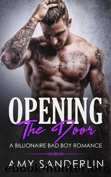Opening the Door: A Billionaire Bad Boy Romance by Amy Sanderlin