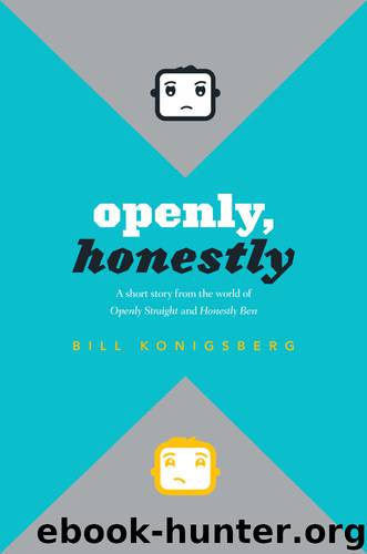 Openly, Honestly by Bill Konigsberg