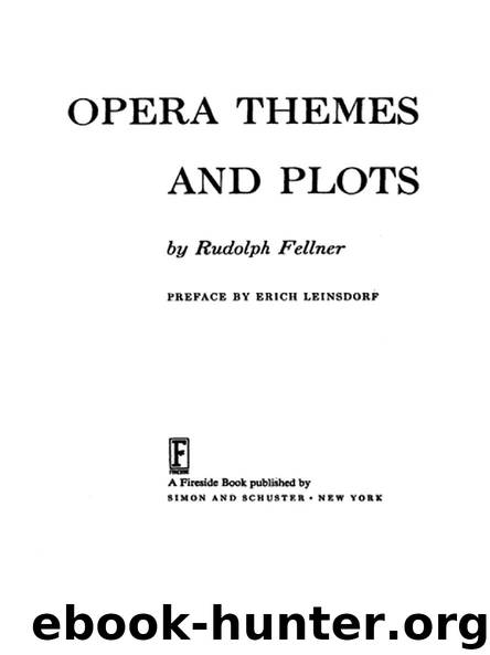 Opera Themes And Plots by Rudolph Fellner & Erich Leinsdorf
