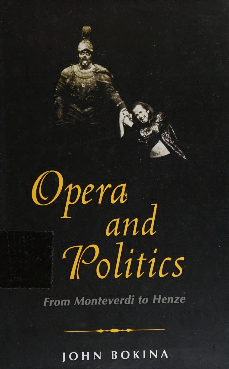 Opera and Politics: From Monteverdi to Henze by John Bokina