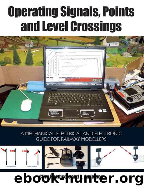 Operating Signals, Points and Level Crossings: A Mechanical, Electrical and Electronic Guide for Railway Modellers by Heathcote Clive & Anderston Annie