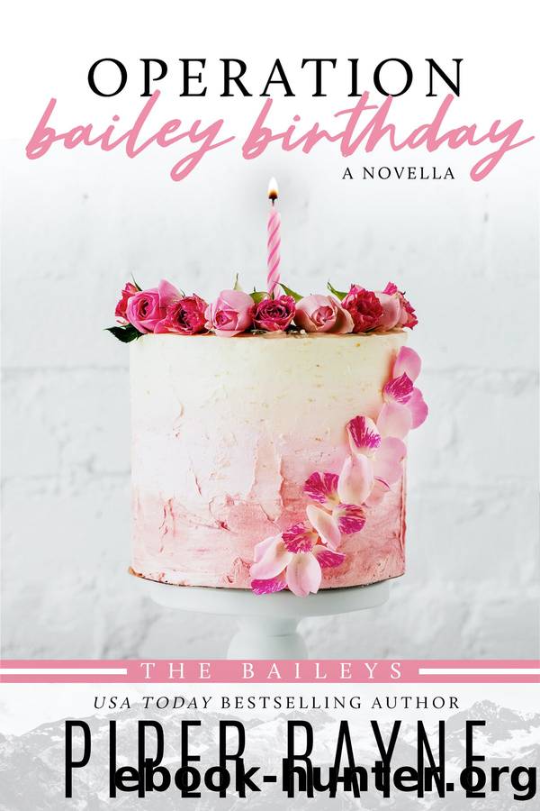 Operation Bailey Birthday by Piper Rayne