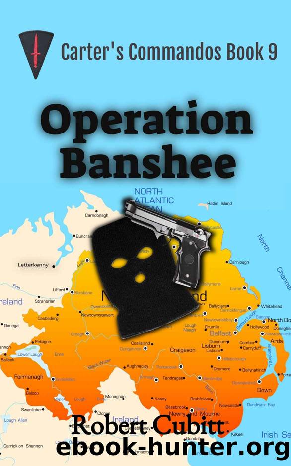 Operation Banshee: An Action Adventure Story From The Troubles (Carter's Commandos Book 9) by Robert Cubitt