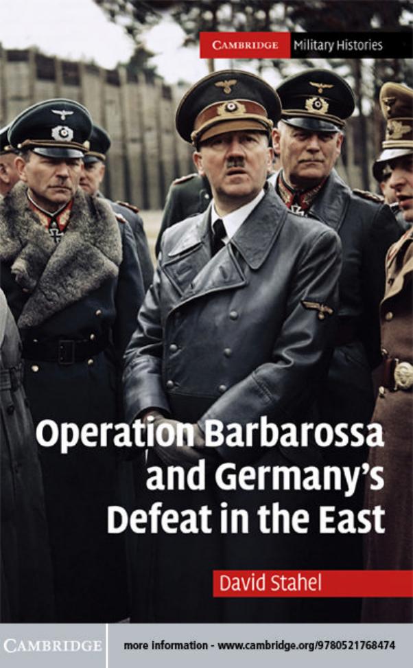 Operation Barbarossa and Germany's Defeat in the East by David Stahel