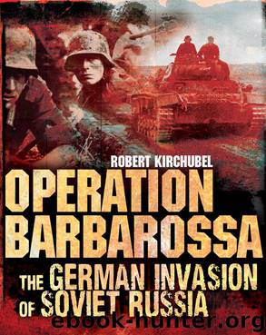 Operation Barbarossa: The German Invasion of Soviet Russia (General Military) by Kirchubel Robert