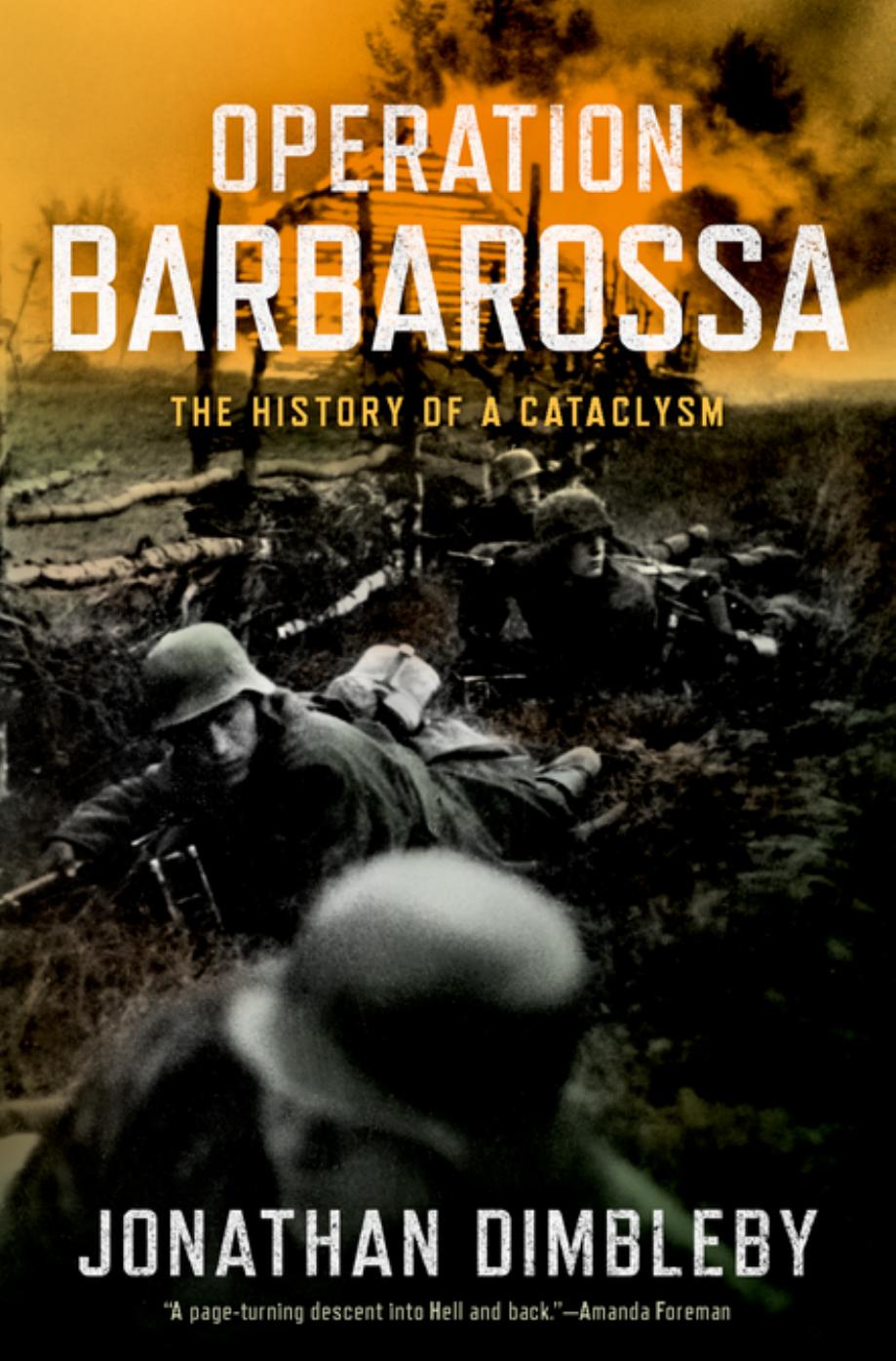 Operation Barbarossa: The History of a Cataclysm by Jonathan Dimbleby