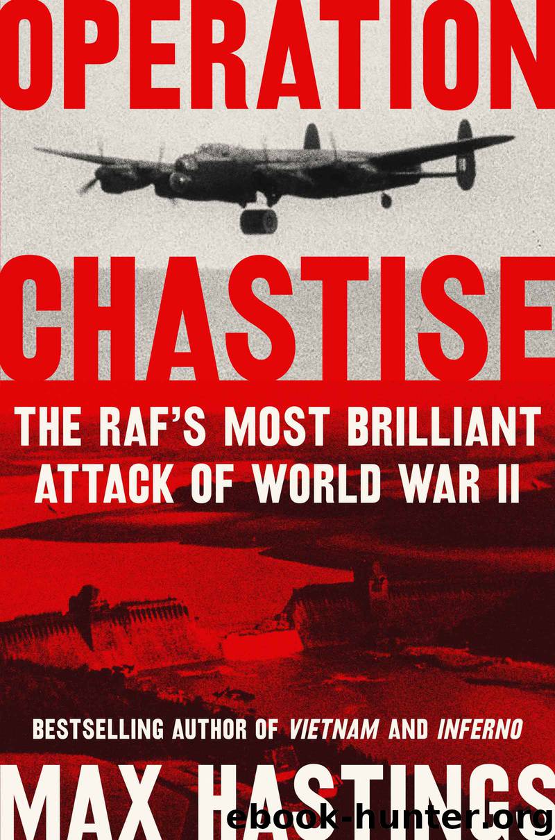 Operation Chastise by Max Hastings