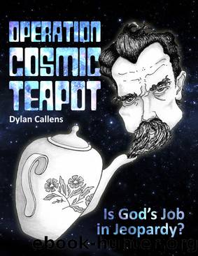 Operation Cosmic Teapot by Dylan Callens