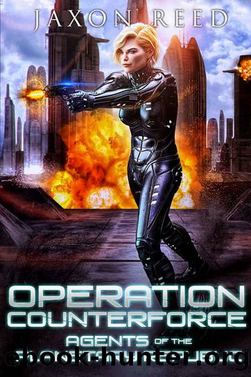 Operation Counterforce (Agents of the Planetary Republic Book 4) by Jaxon Reed
