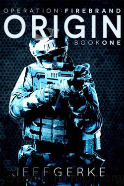 Operation Firebrand--Origin by Jeff Gerke