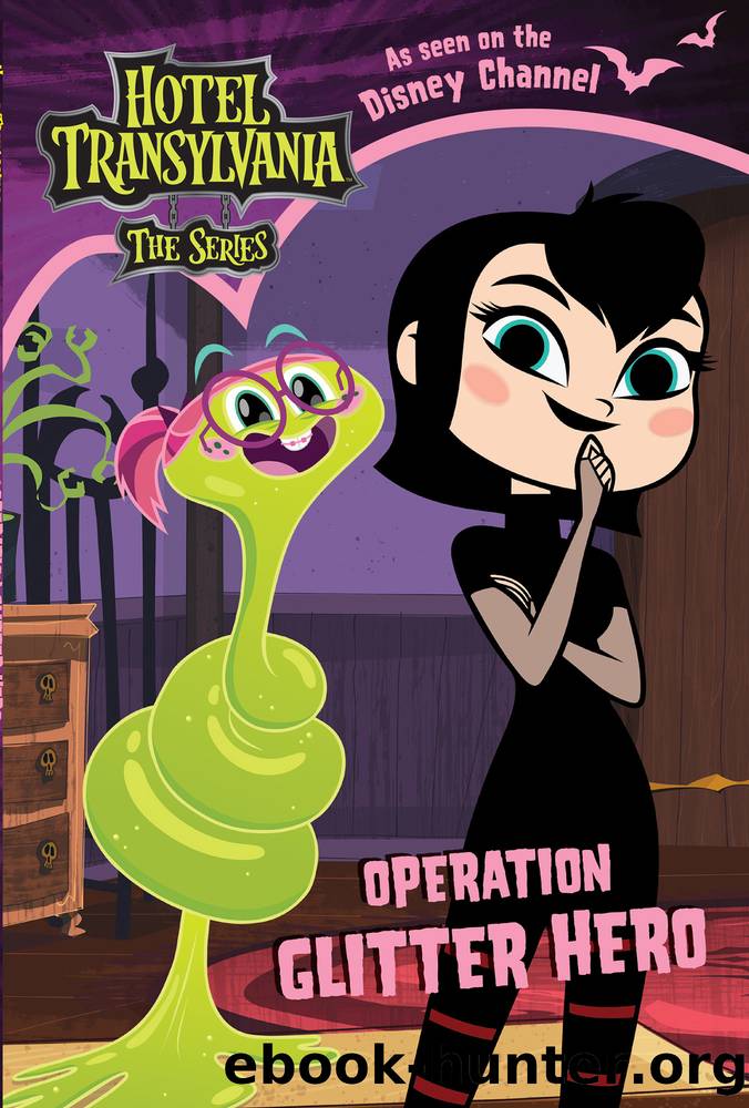 Operation Glitter Hero_Hotel Transylvania_The Series by Natalie Shaw