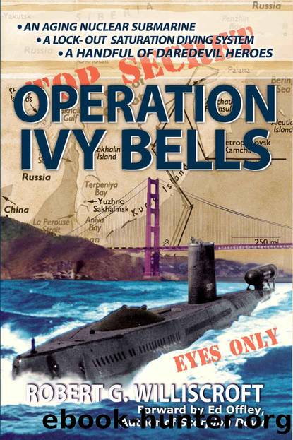 Operation Ivy Bells: A novel of the Cold War by Robert Williscroft