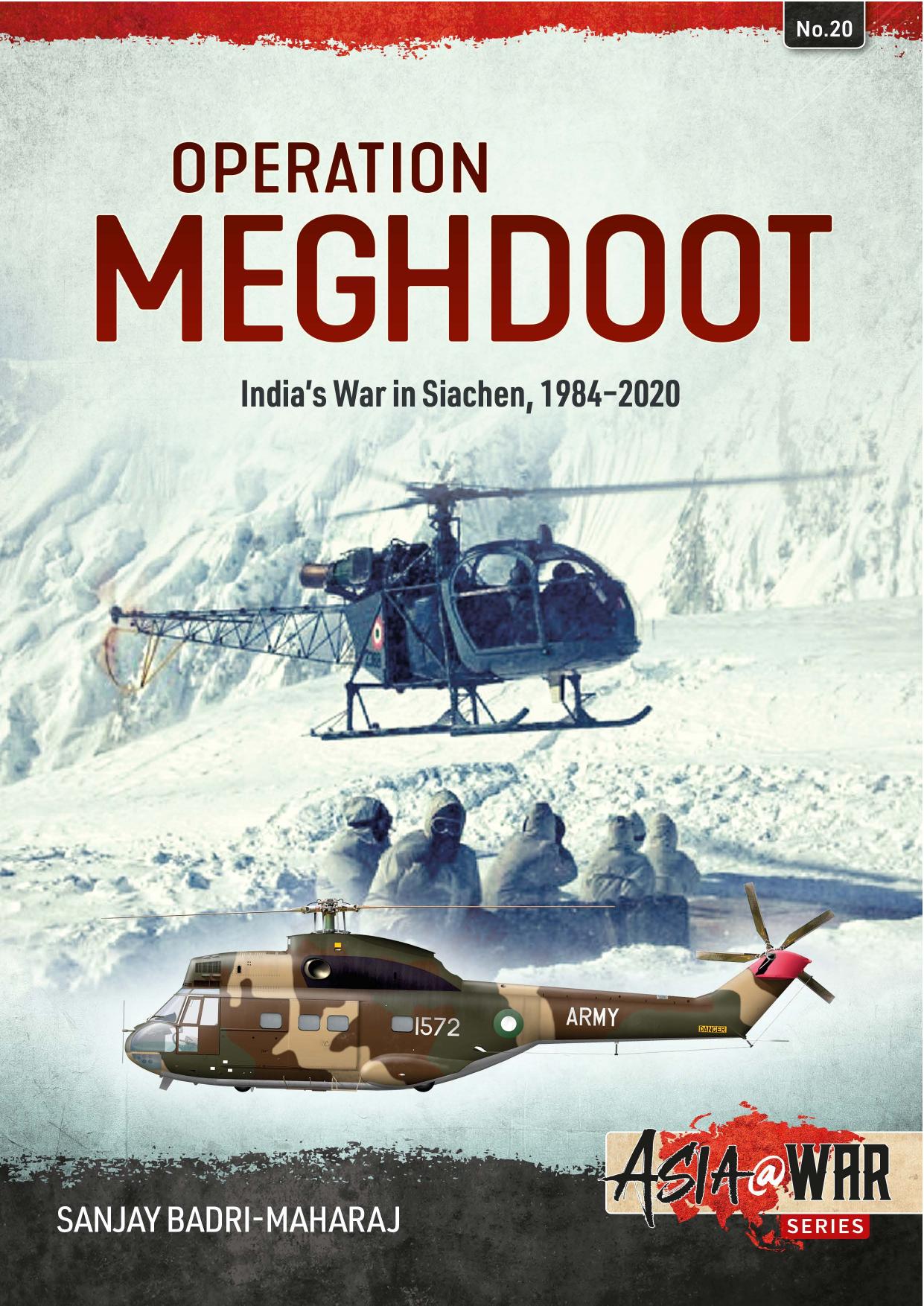 Operation Meghdoot: India's War in Siachen, 1984-2020 by Sanjay Badri-Maharaj