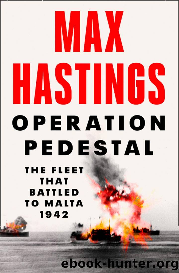 Operation Pedestal: A Times Book of the Year 2021: The Fleet That Battled to Malta 1942 by Hastings Max