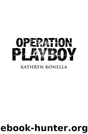 Operation Playboy by Kathryn Bonella