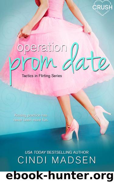 Operation Prom Date (Tactics in Flirting) by Cindi Madsen