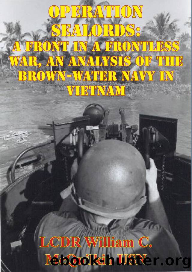 Operation Sealords: A Front In A Frontless War, An Analysis Of The Brown-Water Navy In Vietnam by William C. McQuilkin