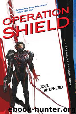 Operation Shield: A Cassandra Kresnov Novel by Joel Shepherd
