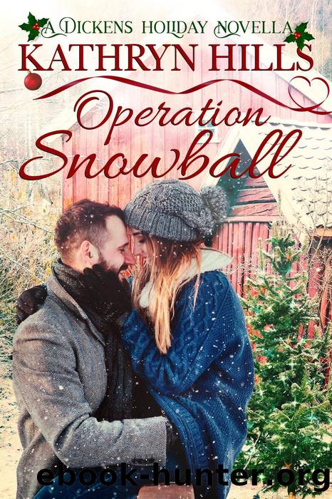 Operation Snowball--A Dickens Holiday Novella by Kathryn Hills