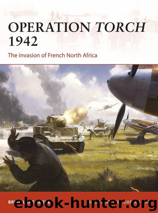 Operation Torch 1942: The invasion of French North Africa (Campaign) by Brian Lane Herder