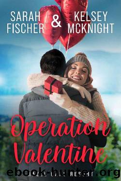 Operation Valentine (Hazel Oaks Resort Book 1) by Kelsey McKnight & Sarah Fischer