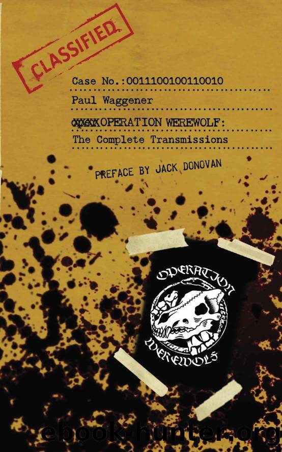 Operation Werewolf: The Complete Transmissions by Paul Waggener