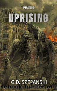 Operation Z | Book 1 | Uprising by Szepanski G.D
