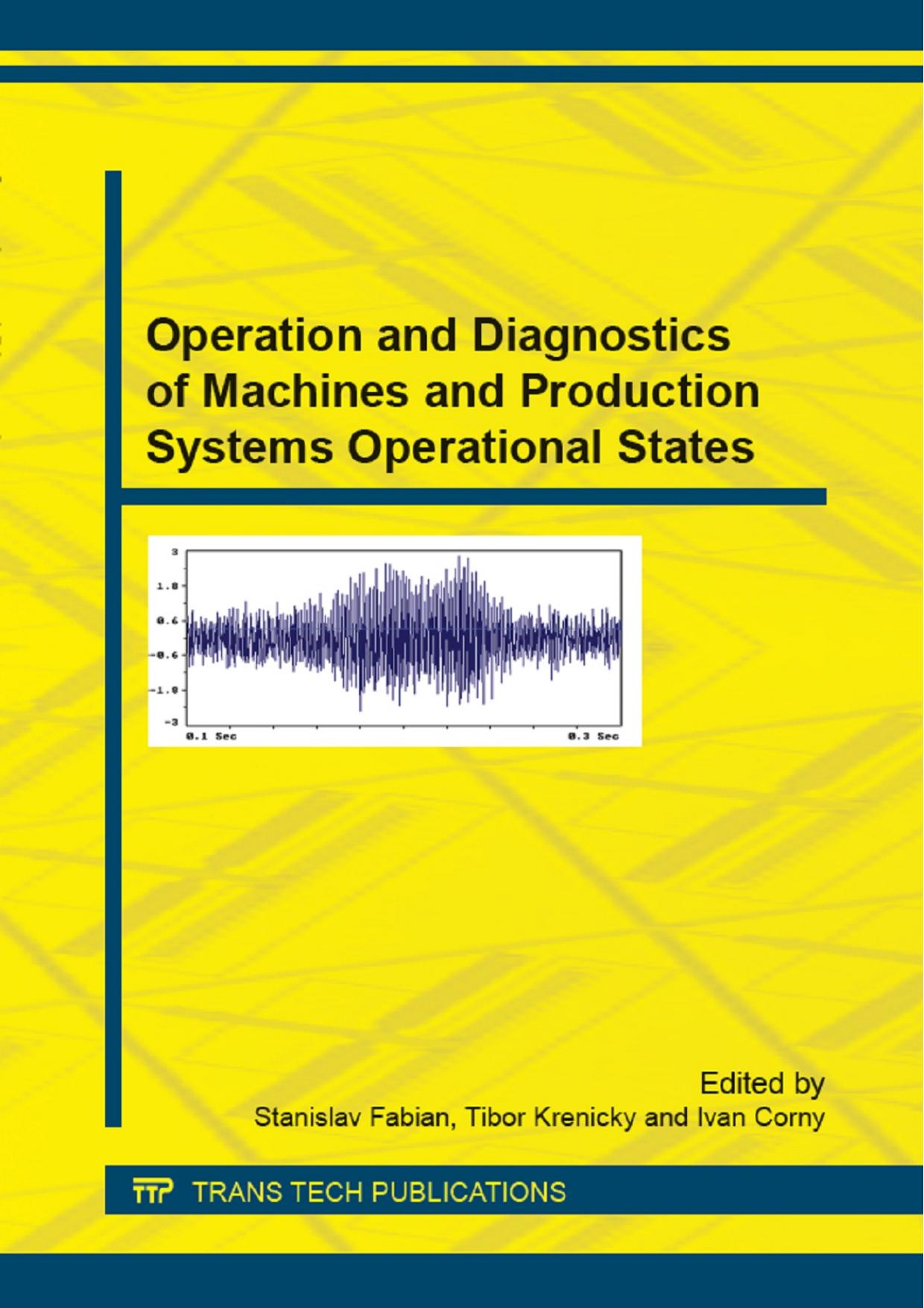 Operation and Diagnostics of Machines and Production Systems Operational States (Applied Mechanics and Materials: Special Topic Volume) by Stanislav Fabian Tibor Krenicky Ivan Corny