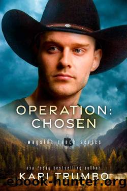 Operation: Chosen (Wayside Ranch Book 3) by Kari Trumbo
