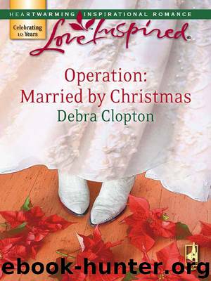 Operation: Married by Christmas by Debra Clopton