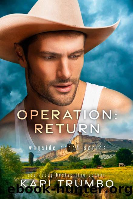 Operation: Return (Wayside Ranch Book 2) by Kari Trumbo