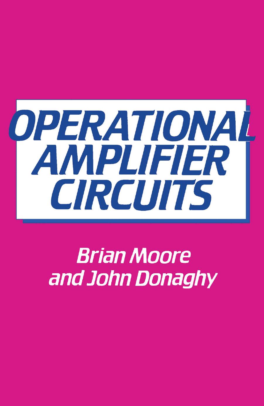 Operational Amplifier Circuits by Brian C.J. Moore; John Donaghy